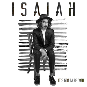Isaiah - It\'s Gotta Be You